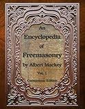 An Encyclopedia of Freemasonry: Volume One