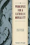 Principles for a Catholic Morality: Revised Edition