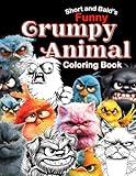 Short and Bald's Funny Grumpy Animal Coloring Book: Funny Grumpy cats and dogs, and many more cute grumpy animals, to color for stress relief and humor