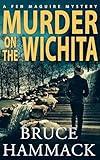 Murder On The Wichita: A clean Christmas murder mystery (A Fen Maguire Mystery Book 4)