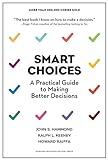 Smart Choices: A Practical Guide to Making Better Decisions