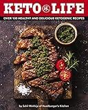 Keto Life: Over 100 Healthy and Delicious Ketogenic Recipes