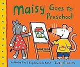 Maisy Goes to Preschool: A Maisy First Experiences Book