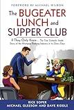 The Bugeater Lunch and Supper Club: If They Only Knew... The True Comedic Inside Story of the Mortgage Banking Industry in its Glory Days