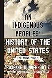 An Indigenous Peoples' History of the United States for Young People (ReVisioning History for Young People Book 2)