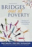 Bridges Out of Poverty: Strategies for Professionals and Communities (Fifth Edition)