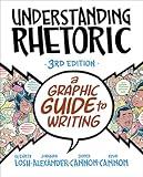 Understanding Rhetoric: A Graphic Guide to Writing