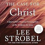 The Case for Christ, Revised & Updated: A Journalist's Personal Investigation of the Evidence for Jesus