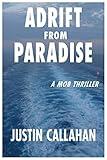 Adrift from Paradise, an Organized Crime Thriller: An Organized Noir Crime Thriller (Tommy Gallagher and the New York Irish Mob Book 2)