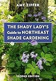 The Shady Lady's Guide to Northeast Shade Gardening