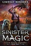 Sinister Magic: An Urban Fantasy Dragon Series (Death Before Dragons Book 1)