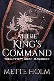 At the King's Command: A Thrilling Medieval Historical Fiction Novel (The Mowbray Chronicles, Book 1)