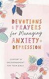 Devotions and Prayers for Managing Anxiety and Depression (Teen Girl): Comfort and Encouragement for Teen Girls