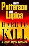 Hard to Kill: Meet James Patterson's Greatest Character Yet (A Jane Smith Thriller Book 2)