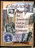 Eleanor's Story: An American Girl in Hitler's Germany