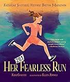 Her Fearless Run: Kathrine Switzer’s Historic Boston Marathon