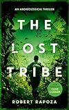 The Lost Tribe: An page-turning archeological thriller with a twist you won't see coming. (Nick Randall Series Book 1)