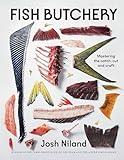 Fish Butchery: Mastering The Catch, Cut, And Craft