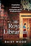 The Royal Librarian: from an exciting new voice in historical fiction comes a gripping and emotional royal novel