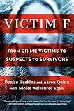 Victim F: From Crime Victims to Suspects to Survivors