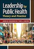 Leadership for Public Health: Theory and Practice (Hap Book)