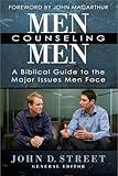 Men Counseling Men: A Biblical Guide to the Major Issues Men Face