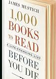 1,000 Books to Read Before You Die: A Life-Changing List