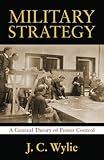 Military Strategy: A General Theory of Power Control (Classics of Sea Power)