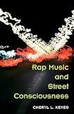 Rap Music and Street Consciousness (Music in American Life)