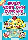 Build Your Own Cupcake Sticker Activity Book (Dover Little Activity Books: Food)