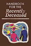 Handbook for the Recently Deceased: Replica Notebook Inspired by The Popular Manual for Ghosts from 80's horror classic Beetlejuice. Perfect for Gifts and Halloween Costumes !