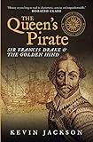 The Queen's Pirate: Sir Francis Drake and the Golden Hind (Seven Ships Maritime History)