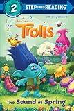 The Sound of Spring (DreamWorks Trolls) (Step into Reading)