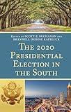 The 2020 Presidential Election in the South (Voting, Elections, and the Political Process)