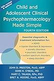 Child and Adolescent Clinical Psychopharmacology Made Simple