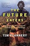 The Future Eaters: An Ecological History of the Australasian Lands and People