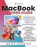 MACBOOK SENIORS GUIDE: The Step-by-Step Illustrated Manual for Seniors to Master their MacBook with Ease (Apple Guides for Seniors)