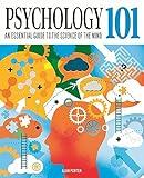 Psychology 101: An Essential Guide To The Science of the Mind (Knowledge 101)