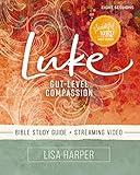 Luke Bible Study Guide plus Streaming Video: Gut-Level Compassion (Beautiful Word Bible Studies)