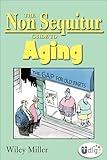 The Non Sequitur Guide to Aging