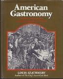 American Gastronomy: An Illustrated Portfolio of Recipes and Culinary History