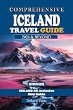 Comprehensive Iceland travel Guide 2024 & Beyond: Your complete Tourist Guide and Information to Help you experience Iceland like a Pro