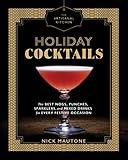 The Artisanal Kitchen: Holiday Cocktails: The Best Nogs, Punches, Sparklers, and Mixed Drinks for Every Festive Occasion