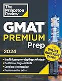 Princeton Review GMAT Premium Prep, 2024: 6 Computer-Adaptive Practice Tests + Online Question Bank + Review & Techniques (2024) (Graduate School Test Preparation)