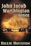 John Jacob Worthington Jones (Second Chances Christian Romances Book 10)