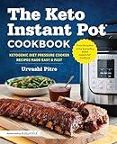 The Keto Instant Pot Cookbook: Ketogenic Diet Pressure Cooker Recipes Made Easy and Fast