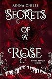 Secrets of a Rose : A Young Adult Fantasy Adventure (Royal Blood Series Book 1)