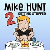 Mike Hunt 2: Getting Stuffed (Rejected Children's Books)