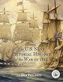 The U. S. Navy Pictorial History of the War of 1812