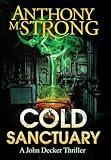 Cold Sanctuary: An Action-Packed Thriller (The John Decker Supernatural Thriller Series)